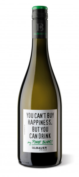 Emil Bauer, You can't buy Happiness but you can drink my Pinot Blanc, 2021